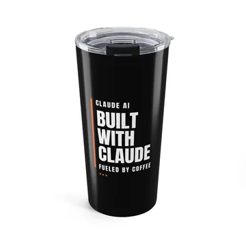 Black 20oz tumbler reading CLAUDE AI, BUILT WITH CLAUDE, FUELED BY COFFEE
